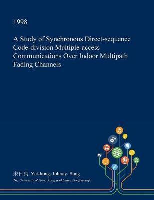 A Study of Synchronous Direct-Sequence Code-Division Multiple-Access Communications Over Indoor Multipath Fading Channels