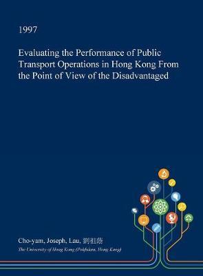 Evaluating the Performance of Public Transport Operations in Hong Kong from the Point of View of the Disadvantaged