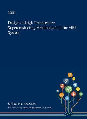 Design of High Temperature Superconducting Helmholtz Coil for MRI System