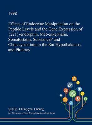 Effects of Endocrine Manipulation on the Peptide Levels and the Gene Expression of {221}-Endorphin, Met-Enkephalin, Somatostatin, Substancep and Cholecystokinin in the Rat Hypothalamus and Pituitary