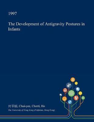The Development of Antigravity Postures in Infants