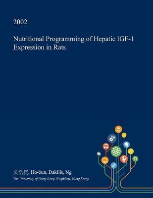 Nutritional Programming of Hepatic Igf-1 Expression in Rats