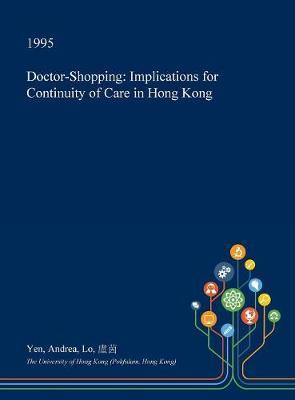 Doctor-Shopping: Implications for Continuity of Care in Hong Kong
