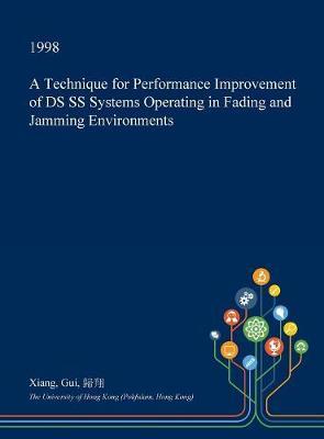 A Technique for Performance Improvement of DS SS Systems Operating in Fading and Jamming Environments