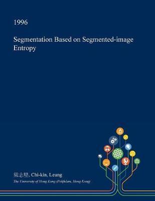 Segmentation Based on Segmented-Image Entropy