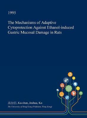 The Mechanisms of Adaptive Cytoprotection Against Ethanol-Induced Gastric Mucosal Damage in Rats