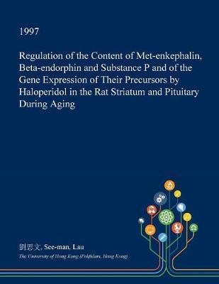 Regulation of the Content of Met-Enkephalin, Beta-Endorphin and Substance P and of the Gene Expression of Their Precursors by Haloperidol in the Rat Striatum and Pituitary During Aging
