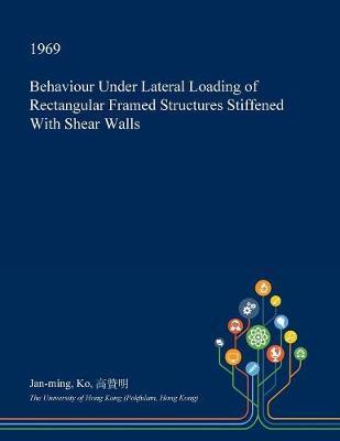 Behaviour Under Lateral Loading of Rectangular Framed Structures Stiffened with Shear Walls