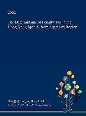The Determinants of Penalty Tax in the Hong Kong Special Administrative Region