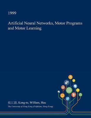 Artificial Neural Networks, Motor Programs and Motor Learning