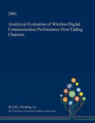 Analytical Evaluation of Wireless Digital Communication Performance Over Fading Channels
