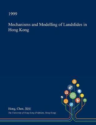 Mechanisms and Modelling of Landslides in Hong Kong