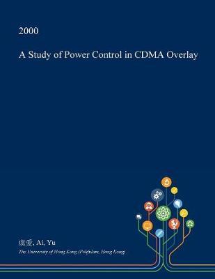 A Study of Power Control in Cdma Overlay