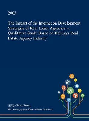 The Impact of the Internet on Development Strategies of Real Estate Agencies: A Qualitative Study Based on Beijing's Real Estate Agency Industry