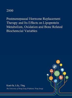 Postmenopausal Hormone Replacement Therapy and Its Effects on Lipoprotein Metabolism, Oxidation and Bone Related Biochemcial Variables