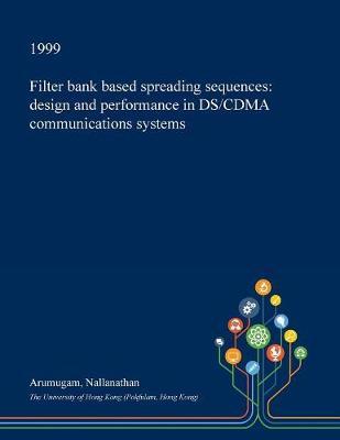 Filter Bank Based Spreading Sequences: Design and Performance in DS/Cdma Communications Systems
