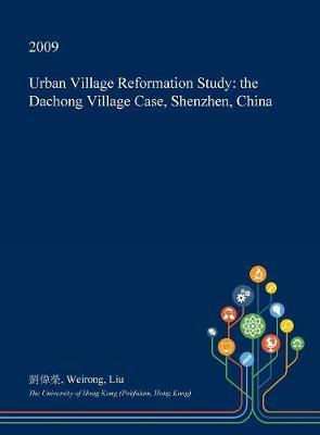Urban Village Reformation Study: The Dachong Village Case, Shenzhen, China