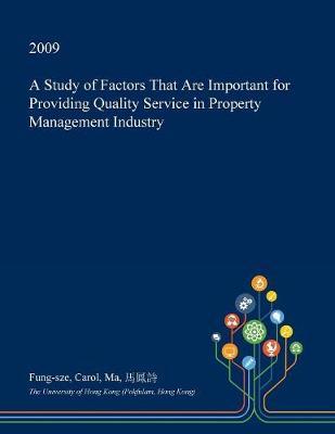A Study of Factors That Are Important for Providing Quality Service in Property Management Industry