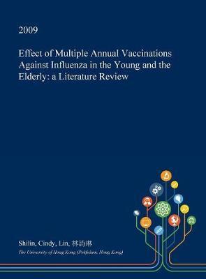 Effect of Multiple Annual Vaccinations Against Influenza in the Young and the Elderly: A Literature Review