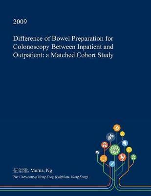Difference of Bowel Preparation for Colonoscopy Between Inpatient and Outpatient: A Matched Cohort Study