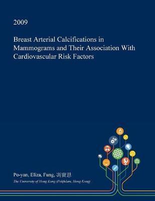 Breast Arterial Calcifications in Mammograms and Their Association with Cardiovascular Risk Factors