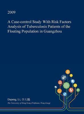 A Case-Control Study with Risk Factors Analysis of Tuberculosis Patients of the Floating Population in Guangzhou
