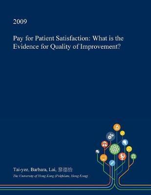 Pay for Patient Satisfaction: What Is the Evidence for Quality of Improvement?