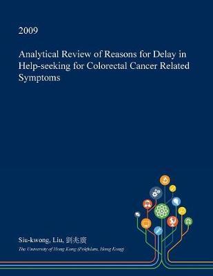 Analytical Review of Reasons for Delay in Help-Seeking for Colorectal Cancer Related Symptoms