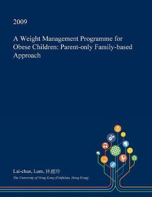 A Weight Management Programme for Obese Children: Parent-Only Family-Based Approach