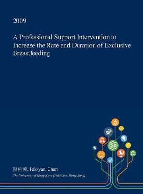 A Professional Support Intervention to Increase the Rate and Duration of Exclusive Breastfeeding