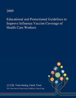 Educational and Promotional Guidelines to Improve Influenza Vaccine Coverage of Health Care Workers