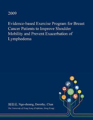 Evidence-Based Exercise Program for Breast Cancer Patients to Improve Shoulder Mobility and Prevent Exacerbation of Lymphedema