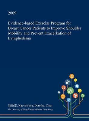Evidence-Based Exercise Program for Breast Cancer Patients to Improve Shoulder Mobility and Prevent Exacerbation of Lymphedema