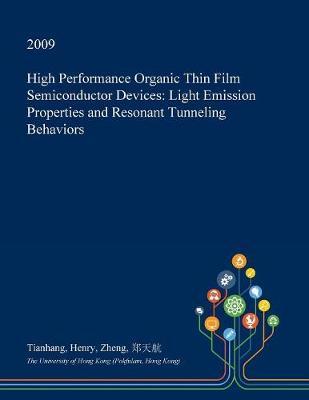 High Performance Organic Thin Film Semiconductor Devices: Light Emission Properties and Resonant Tunneling Behaviors