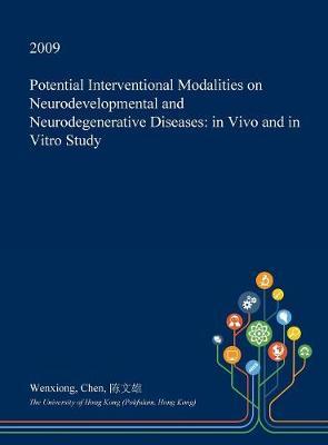 Potential Interventional Modalities on Neurodevelopmental and Neurodegenerative Diseases: In Vivo and in Vitro Study