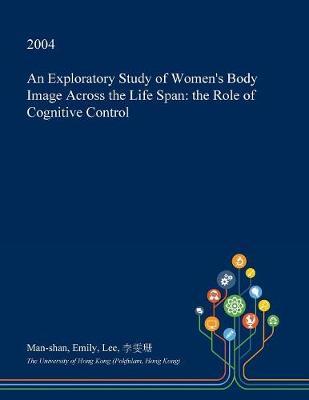 An Exploratory Study of Women's Body Image Across the Life Span: The Role of Cognitive Control