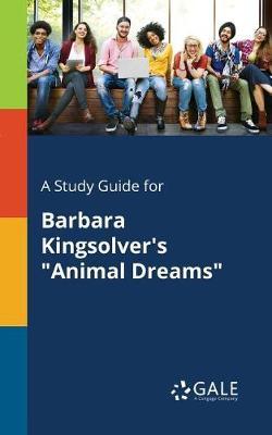 A Study Guide for Barbara Kingsolver's ""Animal Dreams""