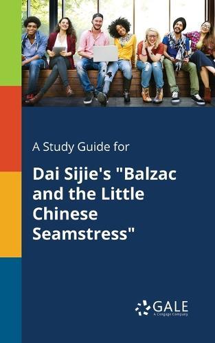 A "Study Guide for Dai Sijie's ""Balzac and the Little Chinese Seamstress"""