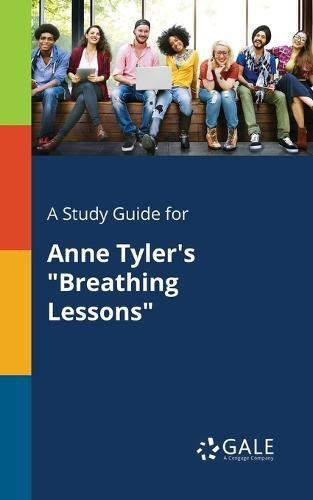 A Study Guide for Anne Tyler's ""Breathing Lessons""