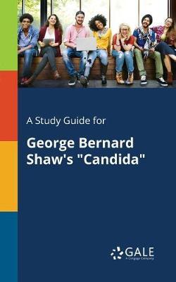 A "Study Guide for George Bernard Shaw's ""Candida"""