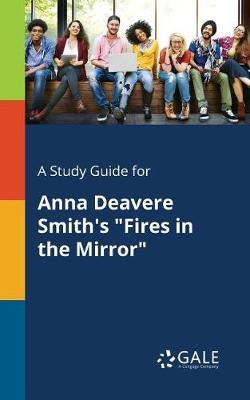 A "Study Guide for Anna Deavere Smith's ""Fires in the Mirror"""