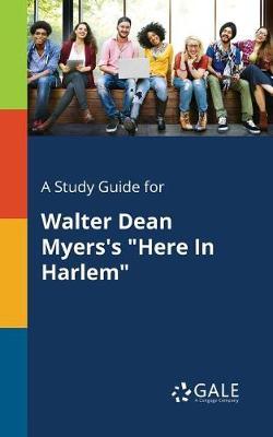 A "Study Guide for Walter Dean Myers's ""Here In Harlem"""
