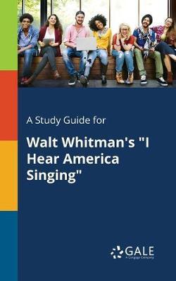 A "Study Guide for Walt Whitman's ""I Hear America Singing"""