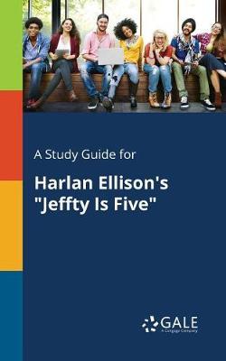 A Study Guide for Harlan Ellison's ""Jeffty Is Five""