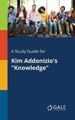 A "Study Guide for Kim Addonizio's ""Knowledge"""