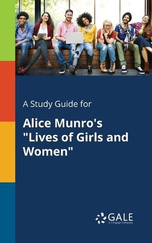 A Study Guide for Alice Munro's ""Lives of Girls and Women""