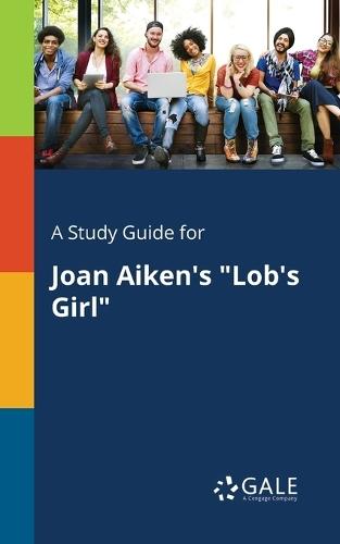 A "Study Guide for Joan Aiken's ""Lob's Girl"""