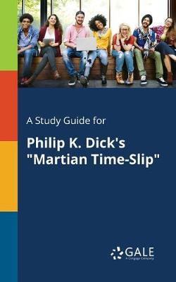 A "Study Guide for Philip K. Dick's ""Martian Time-Slip"""