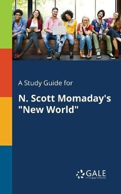 A Study Guide for N. Scott Momaday's ""New World""