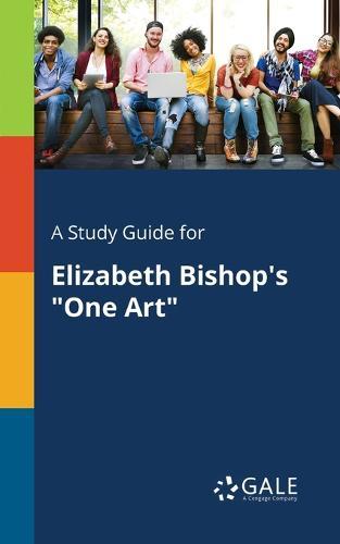 A Study Guide for Elizabeth Bishop's ""One Art""